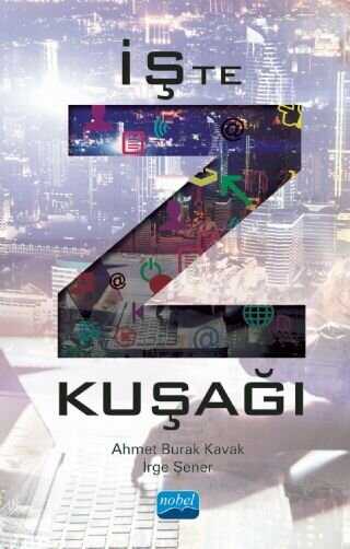 İşte Z Kuşağı - Nobel Akademik Yayıncılık