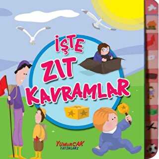 İşte Zıt Kavramlar - Yumurcak Yayınları