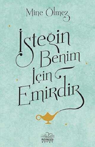 İSTEĞİN BENİM İÇİN EMİRDİR - Nemesis Kitap