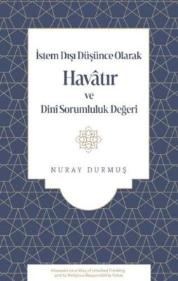İstem Dışı Düşünce Olarak Havatır ve Dini Sorumluluk Değeri - 1