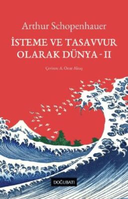 İsteme ve Tasavvur Olarak Dünya - II - 1