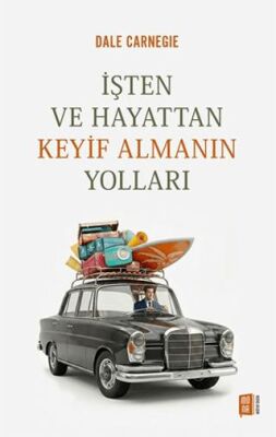 İşten ve Hayattan Keyif Almanın Yolları - 1