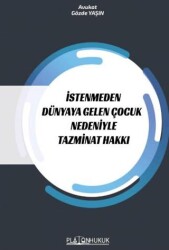 İstenmeden Dünyaya Gelen Çocuk Nedeniyle Tazminat Hakkı - Platon Hukuk