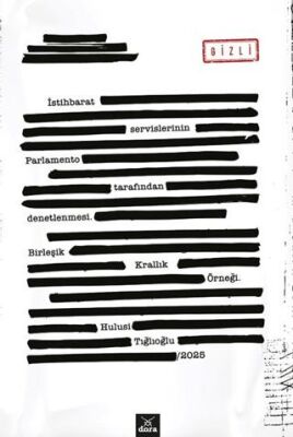 İstihbarat Servislerinin Parlemento Tarafından Denetlenmesi Birleşik Krallık Örneği - 1