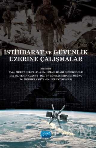 İstihbarat ve Güvenlik Üzerine Çalışmalar - Nobel Akademik Yayıncılık