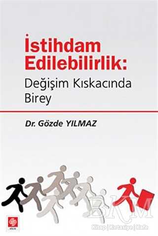 İstihdam Edilebilirlik: Değişim Kıskacında Birey - Ekin Basım Yayın