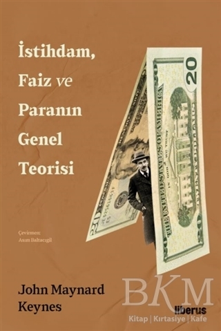 İstihdam, Faiz ve Paranın Genel Teorisi - Liberus Yayınları