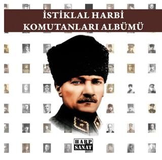 İstiklal Harbi Komutanları Albümü - 1