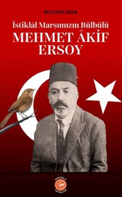 İstiklal Marşımızın Bülbülü Mehmet Akif Ersoy - 1