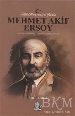 İstiklal Marşının 100. Yılında Mehmet Akif Ersoy - Yafes Yayınları