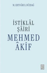 İstiklal Şairi Mehmed Akif - Ketebe Yayınları