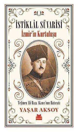 İstiklal Süvarisi - İzmir’in Kurtuluşu - Kırmızı Kedi Yayınevi