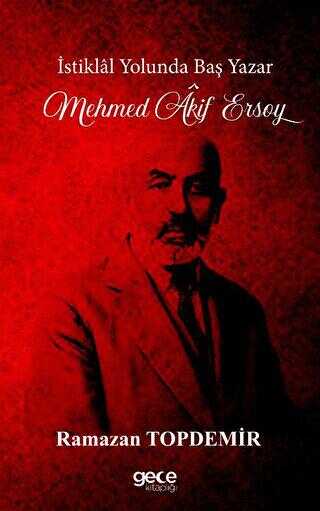 İstiklal Yolunda Baş Yazar Mehmed Âkif Ersoy