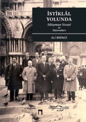 İstiklal Yolunda - Süleyman Necati ve Hatıraları - Dergah Yayınları