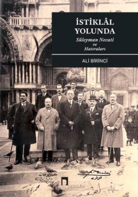 İstiklal Yolunda - Süleyman Necati ve Hatıraları - 1