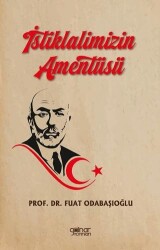 İstiklalimizin Amentüsü - Gülnar Yayınları