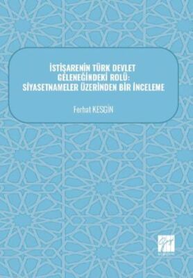 İstişarenin Türk Devlet Geleneğindeki Rolü: Siyasetnameler Üzerinden Bir İnceleme - 1