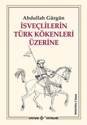 İsveçlilerin Türk Kökenleri Üzerine - Kaynak Yayınları