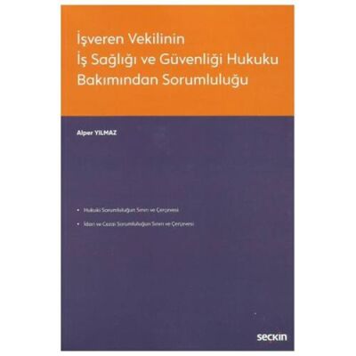 İşveren Vekilinin İş Sağlığı ve Güvenliği Hukuku Bakımından Sorumluluğu - 1