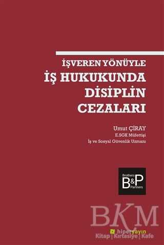 İşveren Yönüyle İş Hukukunda Disiplin Cezaları - 1