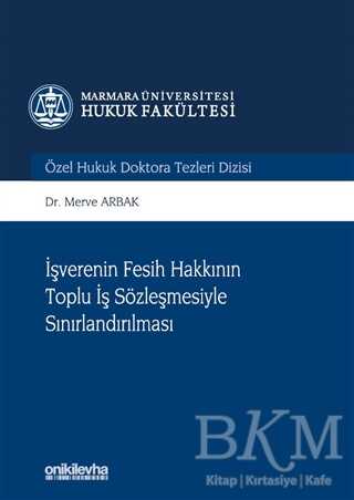 İşverenin Fesih Hakkının Toplu İş Sözleşmesiyle Sınırlandırılması - On İki Levha Yayınları