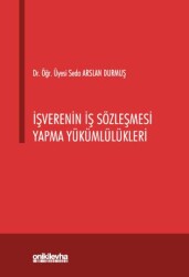İşverenin İş Sözleşmesi Yapma Yükümlülükleri - On İki Levha Yayınları