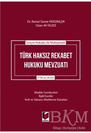 İsviçre Hukuku ile Mukayeseli Türk Haksız Rekabet Hukuku Mevzuatı - Adalet Yayınevi
