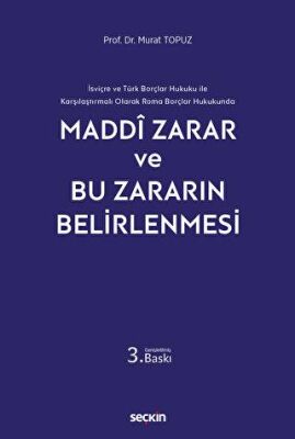 İsviçre ve Türk Borçlar Hukuku ile Karşılaştırmalı Olarak Roma Borçlar Hukukunda - Maddi Zarar ve Bu - 1