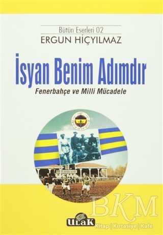 İsyan Benim Adımdır - Ulak Yayıncılık