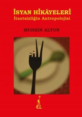 İsyan Hikayeleri - İtaatsizliğin Antropolojisi - 1