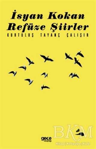 İsyan Kokan Refüze Şiirler - Gece Kitaplığı