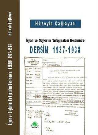 İsyan ve Soykırım Tartışmaları Ekseninde Dersim 1937-1938 - 1