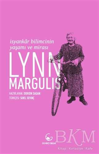Lynn Margulis - İsyankar Bilimcinin Yaşamı ve Mirası - Ginko Kitap