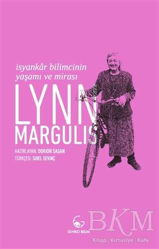 Lynn Margulis - İsyankar Bilimcinin Yaşamı ve Mirası
