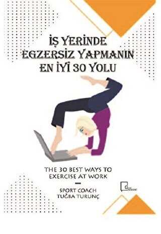 İşyerinde Egzersiz Yapmanın En İyi 30 Yolu - Gece Akademi