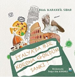 İtalya`da Bir Korona Gördüm Sanki! - Luna Çocuk Yayınları