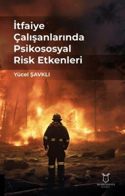 İtfaiye Çalışanlarında Psikososyal Risk Etkenleri - 1