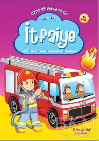 İtfaiye - Mavi Seri - Yumurcak Yayınları