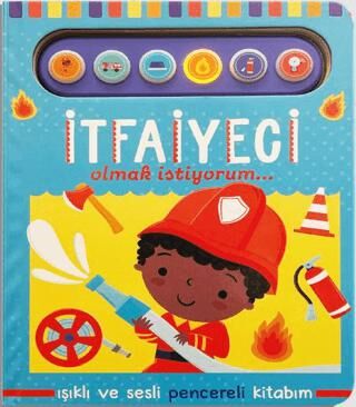 İtfaiyeci Olmak İstiyorum - Işıklı ve Sesli Pencereli Kitabım - 1