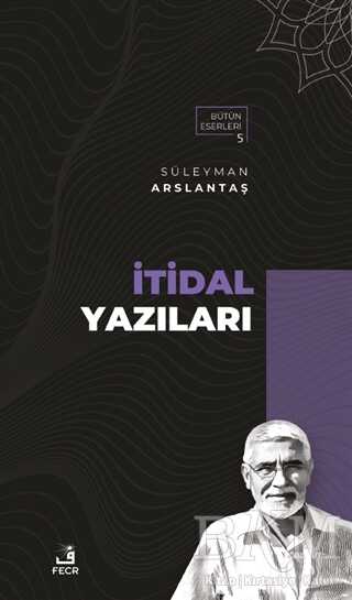 İtidal Yazıları - Fecr Yayınları