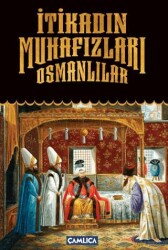 İtikadın Muhafızları Osmanlılar - Çamlıca Basım Yayın