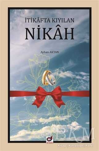 İtikafta Kıyılan Nikah - Dua Yayınları