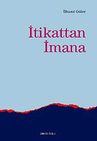 İtikattan İmana - Ankara Okulu Yayınları