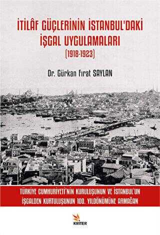 İtilaf Güçlerinin İstanbul’daki İşgal Uygulamaları 1918-1923