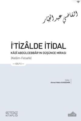 İ`tizalde İtidal - Kadi Abdülcebbar`ın Düşünce Mirası 3 Cilt - 1