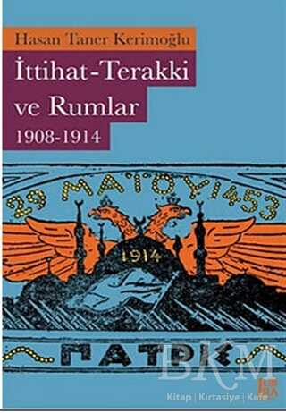 İttihat-Terakki ve Rumlar 1908-1914