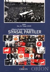 İttihat ve Terraki’den Günümüze Siyasal Partiler - Orion Kitabevi