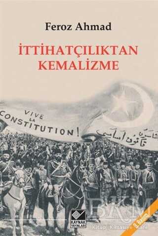 İttihatçılıktan Kemalizme - Kaynak Yayınları