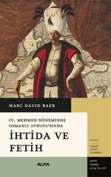 IV. Mehmed Döneminde Osmanlı Avrupa’sında İhtida ve Fetih - Alfa Yayınları