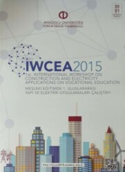IWCEA 2015 : 1st Internatioanl Workshop on Construction and Electricity Applications on Vocationel Education : Mesleki Eğitimde 1. Uluslararası Yapı ve Elektrik Uygulamaları Çalıştayı - Anadolu Üniversitesi Yayınları